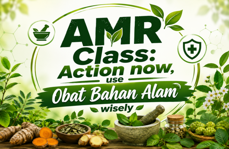 AMR Class: Action now, use "Obat Bahan Alam" wisely